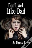 Don'T Act Like Dad