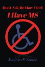 Dont Ask Me How I Feel I Have Ms - Preview