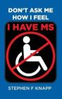 Don'T Ask Me How I Feel - I Have Ms - Preview