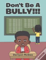 Don'T Be A Bully!!!
