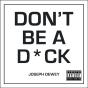 Don'T Be A D*Ck - Preview