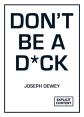 Don'T Be A D*Ck