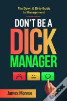 Don'T Be A Dick Manager
