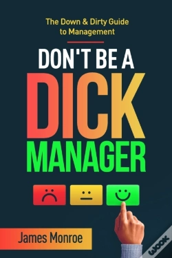 Capa do artigo Don'T Be A Dick Manager