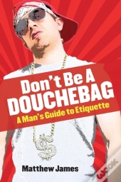 Don'T Be A Douchebag