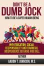 Don'T Be A Dumb Jock How To Be A Super Human Being - Preview