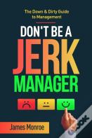 Don'T Be A Jerk Manager