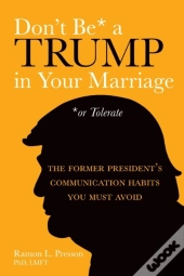 Don'T Be A Trump In Your Marriage
