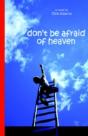 Don'T Be Afraid Of Heaven - Preview