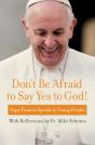 Don'T Be Afraid To Say Yes To God! - Preview