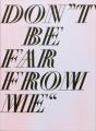Don'T Be Far From Me - Preview