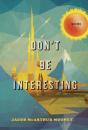 Don'T Be Interesting - Preview
