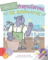 Don'T Be Preposterous, Mr. Rhinoceros!