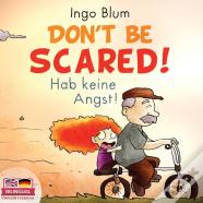 Don'T Be Scared! - Hab Keine Angst!