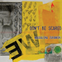 Don'T Be Scared - Preview