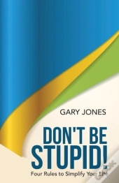 Don'T Be Stupid!