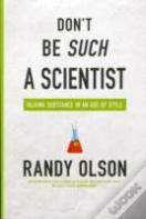 Don'T Be Such A Scientist