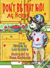 Don'T Be That Kid! At Home