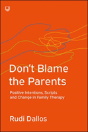 Don'T Blame The Parents: Corrective Scripts And The Development Of Problems In Families - Preview