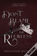 Don'T Blame The Reckless