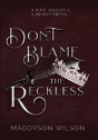 Don'T Blame The Reckless - Preview