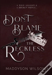 Don'T Blame The Reckless
