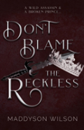 Don'T Blame The Reckless