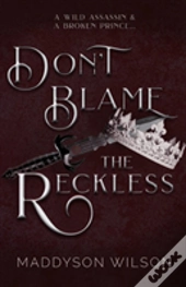 Don'T Blame The Reckless