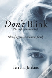 Don'T Blink (You Might Miss Something)