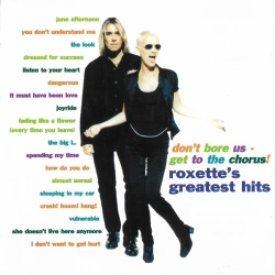 Capa do artigo Don't Bore Us - Get To The Chorus! (Roxette's Greatest Hits) - CD