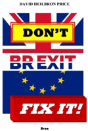 Don'T Brexit, Fix It! - Preview