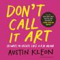Don'T Call It Art - Preview