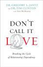 Don`T Call It Love Â€“ Breaking The Cycle Of Relationship Dependency - Preview