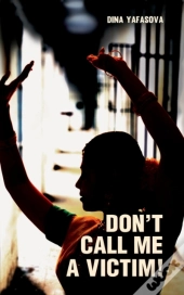 Don'T Call Me A Victim!