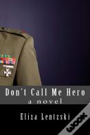Don'T Call Me Hero