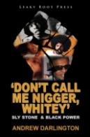 'Don'T Call Me Nigger, Whitey': Sly Stone & Black Power