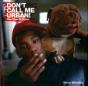Don'T Call Me Urban! - Preview