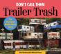 Don'T Call Them Trailer Trash - Preview