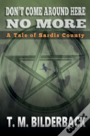 Don'T Come Around Here No More - A Tale Of Sardis County