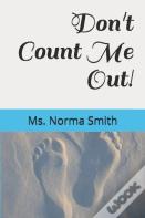 Don'T Count Me Out!