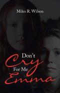 Don'T Cry For Me Emma