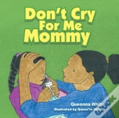 Don'T Cry For Me Mommy
