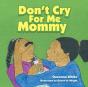 Don'T Cry For Me Mommy - Preview