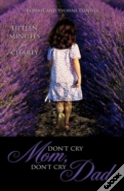 Don'T Cry Mom, Don'T Cry Dad
