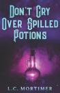 Don'T Cry Over Spilled Potions - Preview