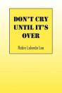 Don'T Cry Until It'S Over - Preview