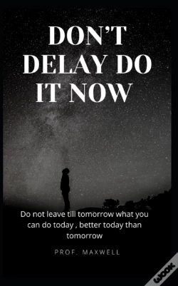 Capa do artigo Don'T Delay Do It Now