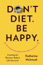 Don'T Diet. Be Happy. - Preview