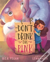 Don'T Drink The Pink