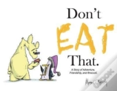 Don'T Eat That.